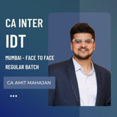 CA Inter IDT by CA Amit Mahajan | Face to Face Regular Batch in Mumbai | For May 26 & Sep 26 Exams